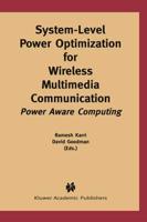System-Level Power Optimization for Wireless Multimedia Communication : Power Aware Computing