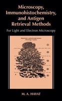 Microscopy, Immunohistochemistry, and Antigen Retrieval Methods : For Light and Electron Microscopy