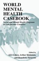 World Mental Health Casebook : Social and Mental Health Programs in Low-Income Countries