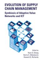 Evolution of Supply Chain Management : Symbiosis of Adaptive Value Networks and ICT