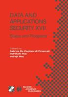 Data and Applications Security XVII : Status and Prospects