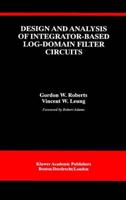 Design and Analysis of Integrator-Based Log-Domain Filter Circuits