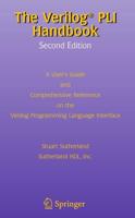 The Verilog PLI Handbook : A User's Guide and Comprehensive Reference on the Verilog Programming Language Interface