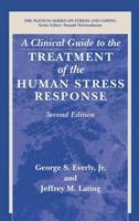 A Clinical Guide to the Treatment of the Human Stress Response