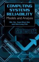 Computing System Reliability : Models and Analysis