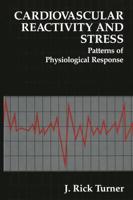 Cardiovascular Reactivity and Stress : Patterns of Physiological Response