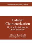 Catalyst Characterization : Physical Techniques for Solid Materials