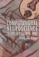 Computational Neuroscience : Trends in Research, 1997