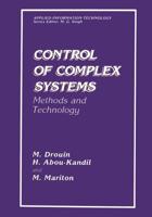 Control of Complex Systems : Methods and Technology