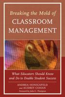Breaking the Mold of Classroom Management: What Educators Should Know and Do to Enable Student Success, Vol. 5