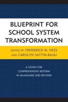 Blueprint for School System Transformation: A Vision for Comprehensive Reform in Milwaukee and Beyond