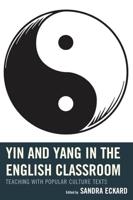 Yin and Yang in the English Classroom: Teaching with Popular Culture Texts