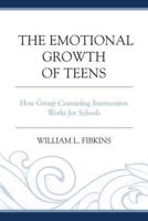 The Emotional Growth of Teens: How Group Counseling Intervention Works for Schools