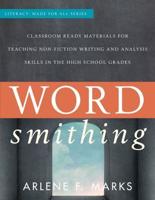 Wordsmithing: Classroom Ready Materials for Teaching Nonfiction Writing and Analysis Skills in the High School Grades