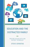 Education and the Distracted Family: Creating Success with and without Technology