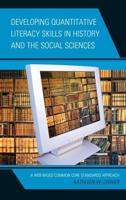 Developing Quantitative Literacy Skills in History and the Social Sciences: A Web-Based Common Core Standards Approach