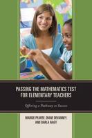 Passing the Mathematics Test for Elementary Teachers: Offering a Pathway to Success