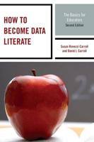 How to Become Data Literate: The Basics for Educators, Second Edition