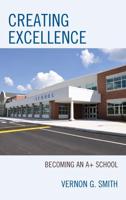 Creating Excellence: Becoming an A+ School
