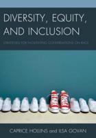 Diversity, Equity, and Inclusion: Strategies for Facilitating Conversations on Race
