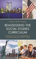 Reassessing the Social Studies Curriculum: Promoting Critical Civic Engagement in a Politically Polarized, Post-9/11 World
