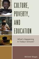 Culture, Poverty, and Education: What's Happening in Today's Schools?