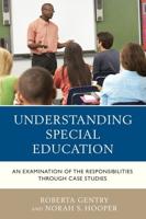 Understanding Special Education: An Examination of the Responsibilities through Case Studies