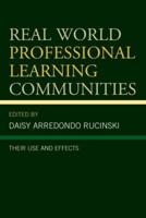 Real World Professional Learning Communities: Their Use and Effects