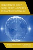 Connecting the Dots in World History, A Teacher's Literacy Based Curriculum: From the Mongol Empire to the Reformation, Volume 3