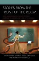 Stories from the Front of the Room: How Higher Education Faculty of Color Overcome Challenges and Thrive in the Academy