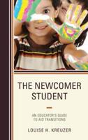 The Newcomer Student: An Educator's Guide to Aid Transitions