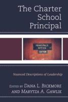 The Charter School Principal: Nuanced Descriptions of Leadership