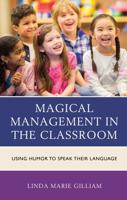 Magical Management in the Classroom: Using Humor to Speak Their Language