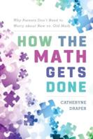 How the Math Gets Done: Why Parents Don't Need to Worry about New vs. Old Math