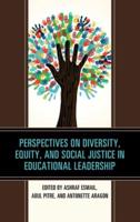 Perspectives on Diversity, Equity, and Social Justice in Educational Leadership