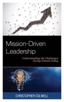 Mission-Driven Leadership: Understanding the Challenges Facing Schools Today