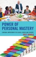 Power of Personal Mastery: Continual Improvement for School Leaders and Students