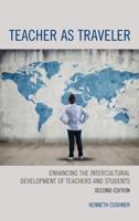 Teacher as Traveler: Enhancing the Intercultural Development of Teachers and Students, 2nd Edition