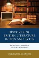 Discovering British Literature in Bits and Bytes: An Internet Approach, Beginnings, Volume 1