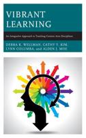 Vibrant Learning: An Integrative Approach to Teaching Content Area Disciplines