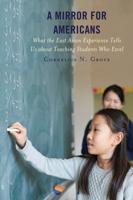 A Mirror for Americans: What the East Asian Experience Tells Us about Teaching Students Who Excel