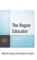 The Rogue Educator: Embracing Teacher Individuality