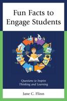 Fun Facts to Engage Students: Questions to Inspire Thinking and Learning