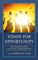 Vision for Opportunity: John Roueche and the Community College Movement