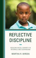 Reflective Discipline: Reducing Racial Disparity in Referrals and Suspensions
