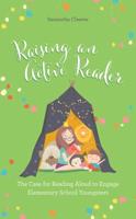 Raising an Active Reader: The Case for Reading Aloud to Engage Elementary School Youngsters