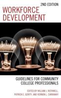 Workforce Development: Guidelines for Community College Professionals, 2nd Edition