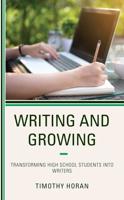 Writing and Growing: Transforming High School Students into Writers