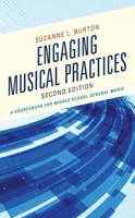 Engaging Musical Practices: A Sourcebook for Middle School General Music, 2nd Edition