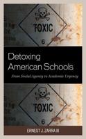 Detoxing American Schools: From Social Agency to Academic Urgency